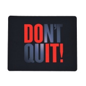 Коврик для мыши DON'T QUIT!, 26x21x0.2 см